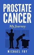 Prostate Cancer: My Journey