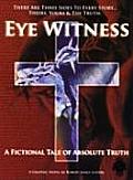 Eye Witness A Fictional Tale of Absolute Truth