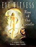 Eye Witness Rise of the Apostle