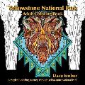 Yellowstone National Park Adult Coloring Book A Magical Coloring Journey Through Yellowstone National Park
