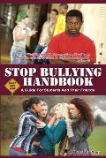 Stop Bullying Handbook: A Guide For Students And Their Friends
