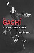 The Gach: My Gypsy Flamenco Quest