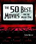 The 50 Best Movies for the Movie Fan