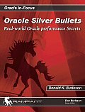 Oracle Silver Bullets Real World Oracle Performance Secrets