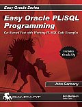 Easy Oracle PL SQL Programming Get Started Fast with Working PL SQL Code Examples