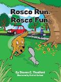 Rosco Run. Rosco Fun