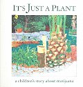 Its Just A Plant A Childrens Story About Marijuana