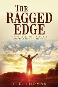 The Ragged Edge: Either lead, follow, or get the hell out of the way!