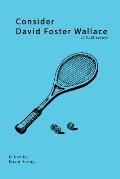Consider David Foster Wallace