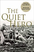 Quiet Hero The Untold Medal of Honor Story of George E Wahlen at the Battle for Iwo Jima