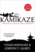 Kamikaze A Japanese Pilots Own Spectacular Story of the Famous Suicide Squadrons