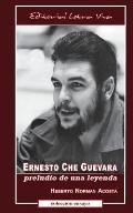 Ernesto Che Guevara: Preludio de una leyenda