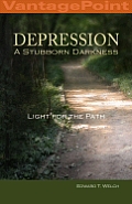 Depression A Stubborn Darkness Light For The Path