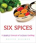 Six Spices A Simple Concept of Indian Cooking