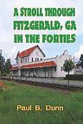 A Stroll Through Fitzgerald, GA, In The Forties