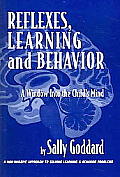 Reflexes Learning & Behavior A Window into the Childs Mind A Non Invasive Approach to Solving Learning & Behavior Problems