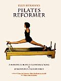 Ellie Herman's Reformer: A Manual for Pilates Instructors & Serious Pilates Students