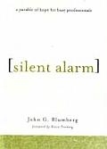 Silent Alarm A Parable of Hope for Busy Professionals