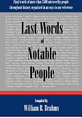 Last Words of Notable People: Final Words of More than 3500 Noteworthy People Throughout History
