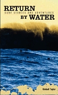 Return By Water Surf Stories & Adventure