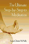 The Ultimate Step-By-Step to Meditation
