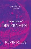 An Ounce of Discernment: The Ounce Project - Book Seven