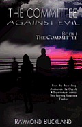 The Committee Against Evil Book I: The Committee: The Committee