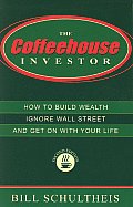 Coffeehouse Investor How to Build Wealth Ignore Wall Street & Get on with Your Life