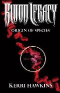 Blood Legacy: Origin of Species