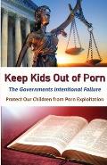 Keeps Kids Out of Porn: The Governments Intentional Failure