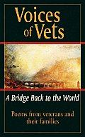 Voices of Vets a Bridge Back to the World Poems from Veterans & Their Families