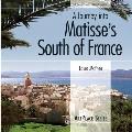 Journey Into Matisses South Of France