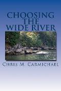 Choosing the Wide River