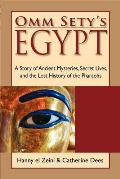 Omm Setys Egypt A Story of Ancient Mysteries Secret Lives & the Lost History of the Pharaohs