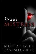 The Good Mistress: The Best Kept Secret