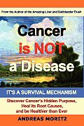 Cancer Is Not a Disease Its a Survival Mechanism