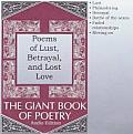 The Poets Look at Lust, Betrayal, and Lost Love: From the Giant Book of Poetry