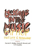 Message In The Music Hip Hop History & Pedagogy