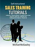 Sales Training Tutorials: 25 Tutorials Include Consultative Selling Skills; Get Past Gatekeeper to Prospects; Spot Buying Signals; Handle Questi