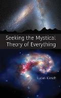 Seeking the Mystical Theory of Everything