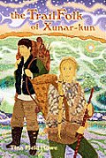The Trailfolk of Xunar-Kun: Book Two in the Tellings of Xunar-Kun
