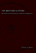 The Historical Pivot: Philosophy of History in Hegel, Schelling, and H?lderlin
