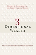 3 Dimensional Wealth A Radically Sane Perspective on Wealth Management