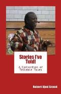 Stories I've Told!: A collection of tellable tales