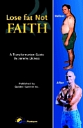 Lose Fat Not Faith A Transformation Guide
