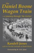The Daniel Boone Wagon Train--a journey through 'the Sixties'