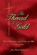 The Thread of Gold: God's Purpose, the Cross, and Me