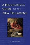 A Progressive's Guide to the New Testament