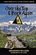 Over the Top & Back Again Hiking X the Alps