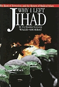 Why I Left Jihad The Root of Terrorism & the Rise of Islam